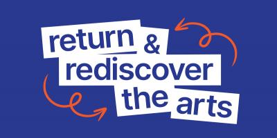 Return &amp; Rediscover the Arts